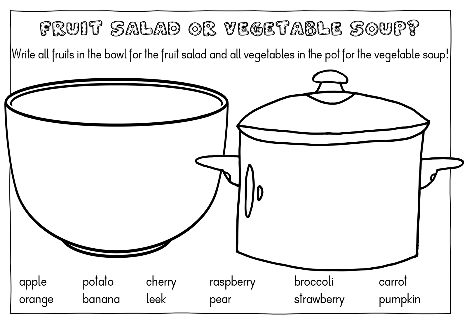 fruit vegetable • Vegetable soup or fruit salad?